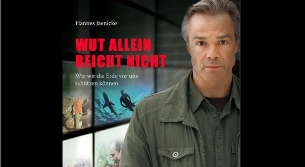 Hannes Jaenicke: Wut allein reicht nicht